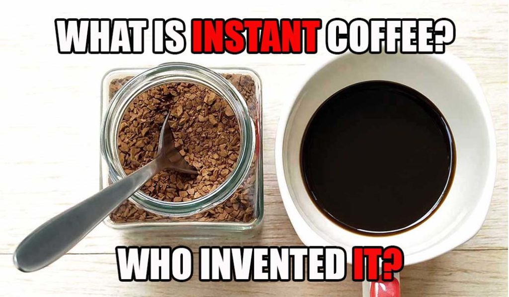 What Is Instant Coffee